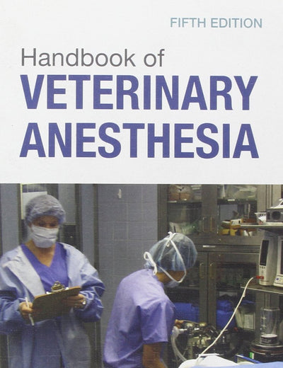 Handbook of Veterinary Anesthesia