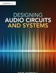 Designing Audio Circuits and Systems