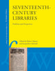 Seventeenth-Century Libraries: Problems and Perspectives (Library of the Written Word - The Handpress World, 114)
