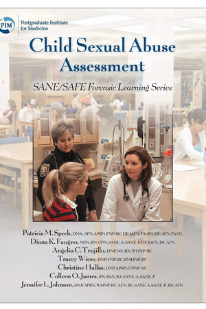 Child Sexual Abuse Assessment: SANE/SAFE Forensic Learning Series