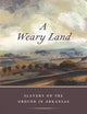 A Weary Land: Slavery on the Ground in Arkansas (Early American Places)