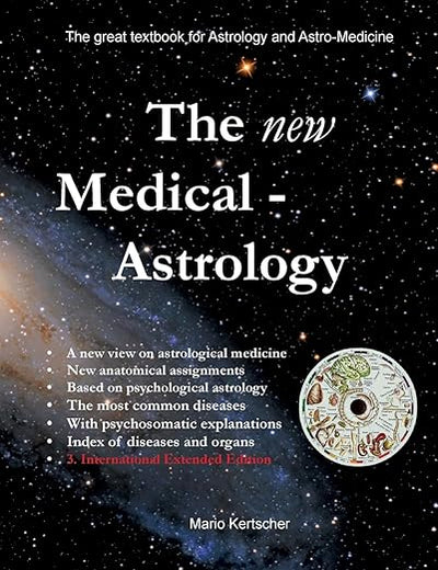 The New Medical Astrology: The great textbook for Astrology and Astro-Medicine. 3. International Edition Extended Version