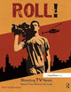 Roll! Shooting TV News: Views from Behind the Lens