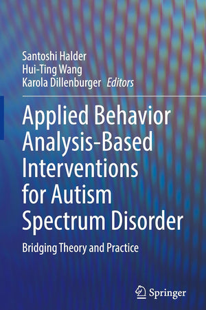 Applied Behavior Analysis-Based Interventions for Autism Spectrum Disorder: Bridging Theory and Practice