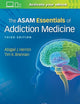 The ASAM Essentials of Addiction Medicine