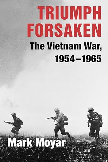 Triumph Forsaken: The Vietnam War, 1954–1965