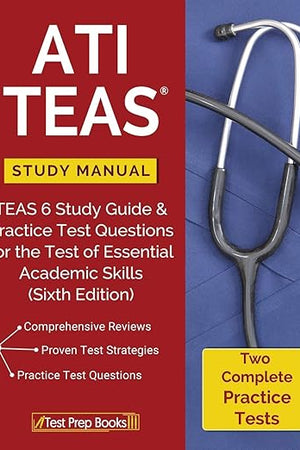 ATI TEAS Study Manual: TEAS 6 Study Guide & Practice Test Questions for the Test of Essential Academic Skills (Sixth Edition)