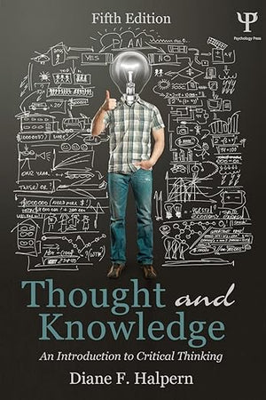 Thought and Knowledge: An Introduction to Critical Thinking