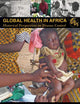 Global Health in Africa: Historical Perspectives on Disease Control (Perspectives on Global Health)