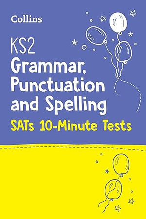 Letts KS2 SATs Success – KS2 English Grammar, Punctuation and Spelling SATs 10-Minute Tests: For the 2019 Tests