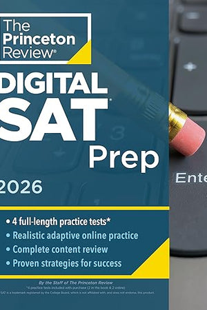 Princeton Review Digital SAT Prep, 2026: 4 Full-Length Practice Tests (2 in Book + 2 Adaptive Tests Online) + Review + Online Tools (2026) (College Test Preparation)