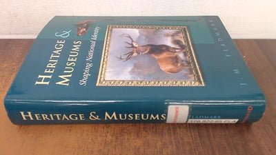 Heritage and Museums: Shaping National Identity (Robert Gordon University Heritage Library)