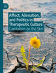Affect, Alienation, and Politics in Therapeutic Culture: Capitalism on the Skin