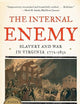 The Internal Enemy: Slavery and War in Virginia, 1772–1832
