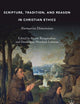Scripture, Tradition, and Reason in Christian Ethics: Normative Dimensions