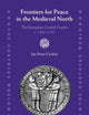 Frontiers for Peace in the Medieval North: The Norwegian-Scottish Frontier c. 1260-1470 (The Northern World, 79)