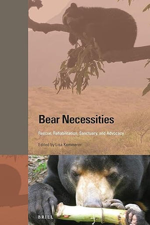 Bear Necessities: Rescue, Rehabilitation, Sanctuary, and Advocacy
