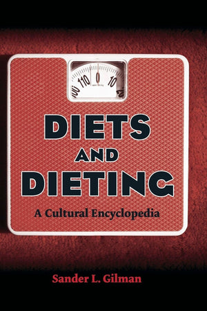 Diets and Dieting: A Cultural Encyclopedia