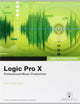 Logic Pro X: Professional Music Production (Apple Pro Training)