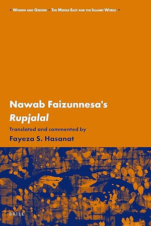 Nawab Faizunnesa's Rupjalal (Women and Gender: The Middle East and the Islamic World, 7)