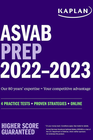 ASVAB Prep 2022–2023: 4 Practice Tests + Proven Strategies + Online (Kaplan Test Prep)