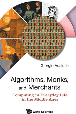 Algorithms, Monks, And Merchants: Computing In Everyday Life In The Middle Ages