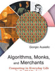 Algorithms, Monks, And Merchants: Computing In Everyday Life In The Middle Ages