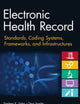 Electronic Health Record: Standards, Coding Systems, Frameworks, and Infrastructures