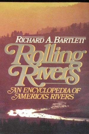 Rolling Rivers: An Encyclopedia of America's Rivers