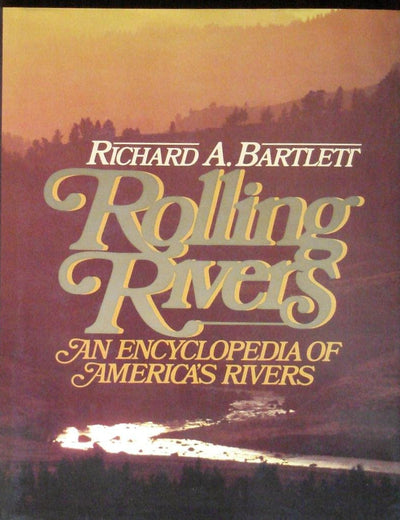 Rolling Rivers: An Encyclopedia of America's Rivers
