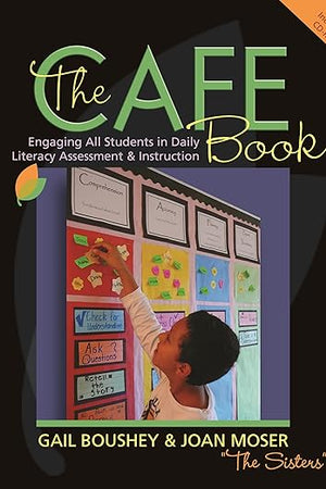 The CAFE Book: Engaging All Students in Daily Literacy Assessment and Instruction