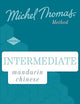 Intermediate Mandarin Chinese New Edition: Learn Mandarin Chinese with the Michel Thomas Method