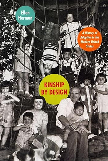 Kinship by Design: A History of Adoption in the Modern United States