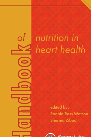 Handbook of nutrition in heart health (Human Health Handbooks, 14)