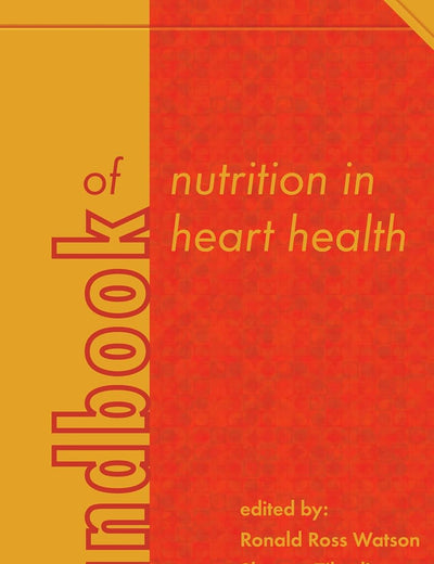 Handbook of nutrition in heart health (Human Health Handbooks, 14)