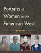 Portraits of Women in the American West