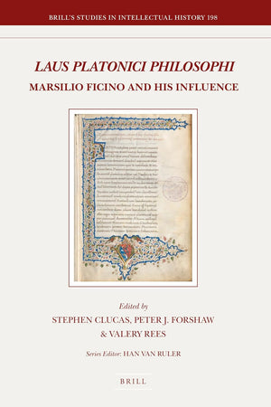 Laus Platonici Philosophi: Marsilio Ficino and his Influence