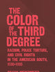 The Color of the Third Degree: Racism, Police Torture, and Civil Rights in the American South, 1930–1955