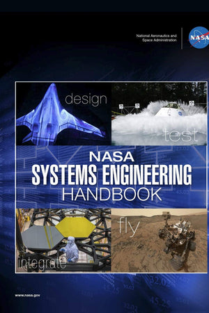 NASA Systems Engineering Handbook: NASA/SP-2016-6105 Rev2 - Black & White Version