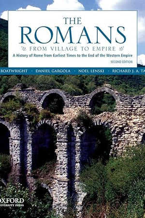 The Romans: From Village to Empire: A History of Rome from Earliest Times to the End of the Western Empire