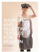 Sourcing and Selecting Textiles for Fashion: Sourcing and Selection (Required Reading Range, 35)