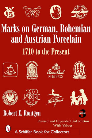 Marks on German, Bohemian, and Austrian Porcelain 1710 to the Present (Schiffer Book for Collectors)