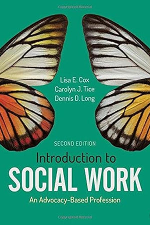Introduction to Social Work: An Advocacy-Based Profession (Social Work in the New Century)