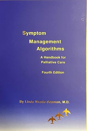 Symptom Management Algorithms: A Handbook for Palliative Medicine