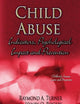 Child Abuse: Indicators, Psychological Impact and Prevention (Children's Issues, Laws and Programs: Psychology of Emotions, Motivations and Actions)