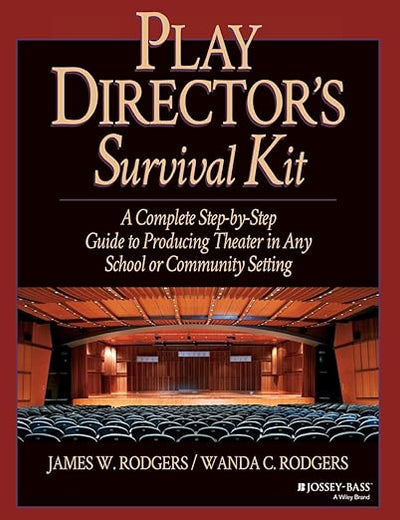 Play Director's Survival Kit: A Complete Step-by-Step Guide to Producing Theater in Any School or Community Setting (J-B Ed: Survival Guides)