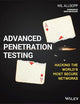 Advanced Penetration Testing: Hacking the World's Most Secure Networks