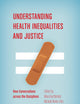 Understanding Health Inequalities and Justice: New Conversations across the Disciplines (Studies in Social Medicine)