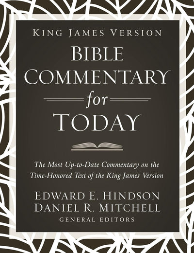 King James Version Bible Commentary for Today: The Most Up-to-Date Commentary on the Time-Honored Text of the King James Version