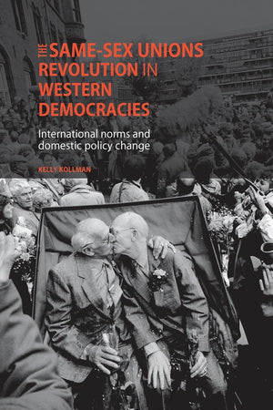The same-sex unions revolution in Western democracies: International norms and domestic policy change